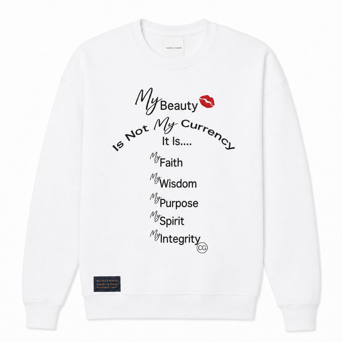 Front view of the Rachel's Worth True Currency White Drop Shoulder Sweatshirt featuring the My Currency Is Not My Beauty design.